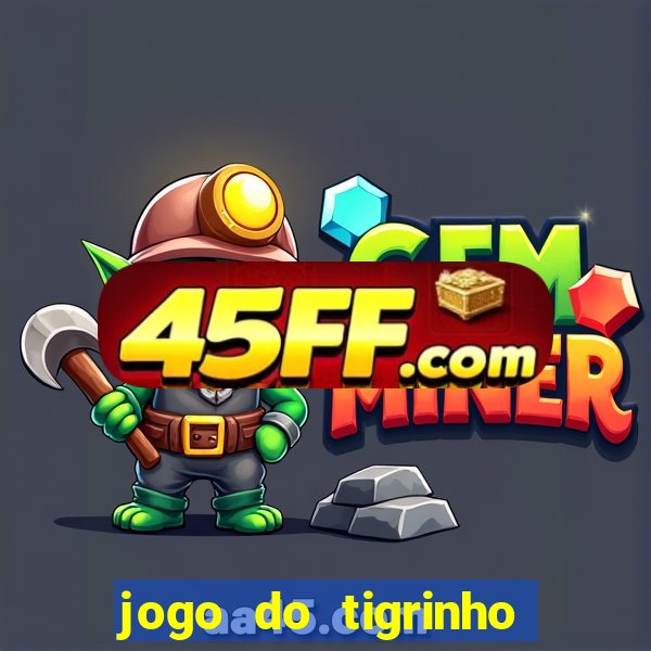 jogo do tigrinho pg soft